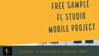 "FREE" sample - guitar projeck fl studio mobile