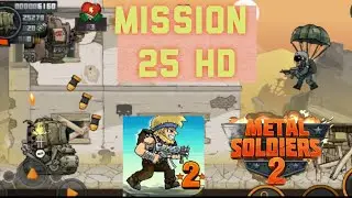 Metal soldiers 2 mission 25 full fighting gameplay hd @mrbhgaming