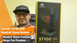 Corsair Headset Stand ST100 RGB Review Malaysia 🇲🇾 | Premium Headset Stand With 7.1 Surround Sound