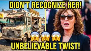 The Food Truck Owner Didn&rsquo;t Recognize Susan Sarandon &hellip; Until This Moment