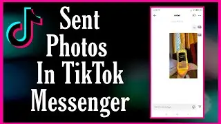Как отправлять фотографии в сообщениях TikTok | Как отправлять фотографии в сообщениях TikTok