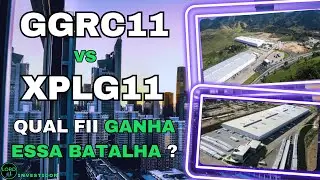 GGRC11 VS XPLG11 - MELHOR FII LOG&Iacute;STICO