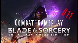 Blade & Sorcery - Combat Gameplay | U11 Beta
