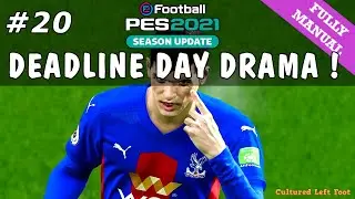 PES 2021 MASTER LEAGUE #20 - Crystal Palace | Full Manual | DEADLINE DAY DRAMA ! (FUMA)
