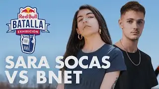 SARA SOCAS vs BNET | Exhibición | Red Bull Batalla