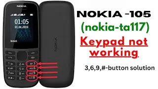 🌟NOKIA-105(nokia-ta117) keypad 3,6,9,# button not working solution💯✅