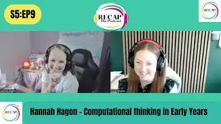 RECAP The Podcast S5EP9: Computational thinking in the early years with Unplugged Tots
