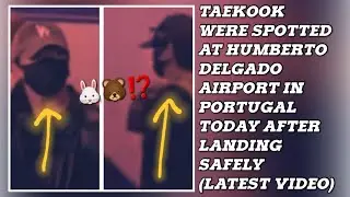 OMG!😮💋Taekook Were Spotted At Humberto Delgado Airport In Portugal Today After Landing Safely #bts