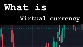 What is Virtual currency? 2min let you know