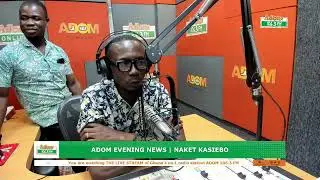 ADOM EVENING NEWS | NAKET KASIEBO | Friday, 19th September, 2025