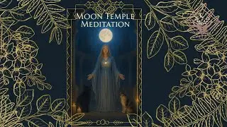 Moon Temple Meditation with the Divine Feminine