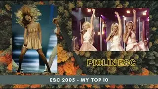 ESC 2005 - My Top 10 | PIOL&Iacute;N ESC