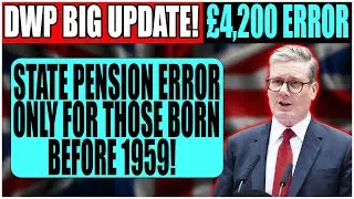 🚨 SHOCKING &pound;4,200 State Pension ERROR! DWP Issues Urgent Update for Pre-1959 Births!