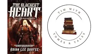Brian Lee Durfee / The Blackest Heart / Mild spoiler review / Tim With Tomes & Tales