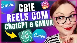 Crie REELS com o CANVA e CHATGPT🔥