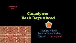 Cataclysm:DDA Gameplay/Roleplay - Heather Valley - Kaylie Walker Chapter 11