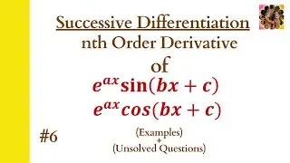 6. nth derivative of e^axsin(bx+c), e^axcos(bx+c) || Engineering Mathematics
