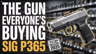 The Gun Everyone&rsquo;s Buying in 2025 &mdash; SIG Sauer P365 Explained