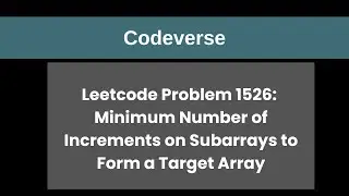 Problem 1526: Minimum Number of Increments on Subarrays to Form a Target Array