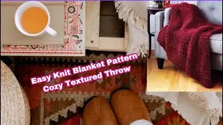 Easy to Knit Cozy Blanket or Throw with a Textured Look Knitting Pattern with Bulky Yarn