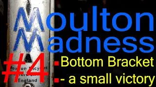 Moulton Deluxe Project Pt4 - Bottom Bracket Bother