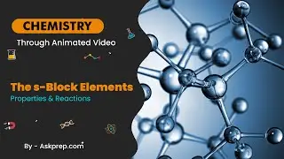 The s-Block Elements Alkali & Alkaline Earth Metals &ndash; Properties & Reactions | NEET & JEE | AskPrep