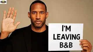 SHOCKING Revelation Lawrence Saint Victor Officially Leaves B&B! 🎭 Carter Walton's Farewell Storyli