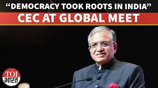 India Is The Mother Of Democracy, Democratic Roots Date Back To 600 BC: CEC Gyanesh Kumar