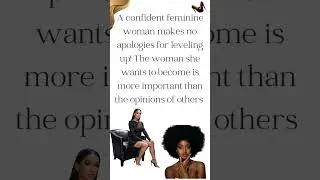 Feminine Women don't apologize for leveling up! #femininity #feminineenergy #confidentwoman #levelup
