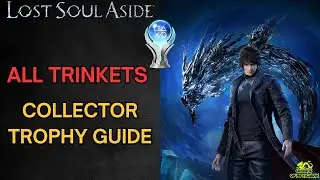 ALL TRINKETS Locations - Collector Trophy Guide - Lost Soul Aside