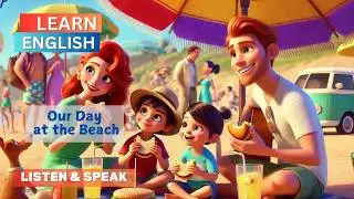 Our Day at the Beach | English Listening Skills - Speaking Practice | Daily Life English