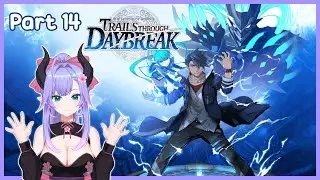 [ First Playthrough ] Trails through Daybreak - Part 14 | Dragon VTuber