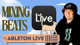 Mixing Beats in Ableton Live 12