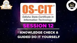 OS-CIT, SESSION 12 || KNOWLEDGE CHECK & GUIDED DO IT YOURSELF || OKCL || INFOTECH TUTORIAL || MKCL