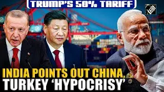 India points finger at China, Turkey after Trump slaps additional 25% tariff over ties with Russia