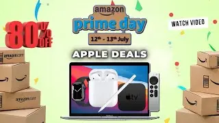 Amazon Prime Day 2022 Apple Deals - 80% Off | Crazy Deal Till Date