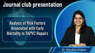Journal Club: Analysis of Risk Factors Associated with Early Mortality in TAPVC Repairs