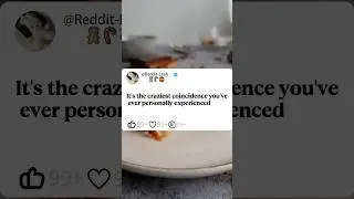 It's the craziest coincidence you've ever personally experienced#story #storytime #reddit
