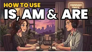 Learn English with Real Conversations Podcast | How to Use AM, IS & ARE in English