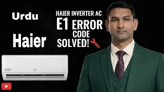 How to Fix Haier Inverter AC E1 Error Code Fault Solved Solution: Step-by-Step Troubleshooting Guide