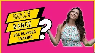 Belly Dance to Strengthen Your Pelvic Floor The FUN Way
