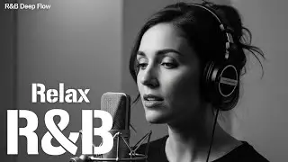 [R&B Relax 33] Warm R&B Chill / For Study / Work / Deep Calm