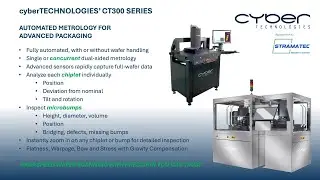 cyberTECHNOLOGIES&rsquo; CT300 SERIES FOR AUTOMATED METROLOGY FOR ADVANCED PACKAGING