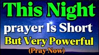 Say this night powerful prayer and watch God give His angels charge over you and your family 