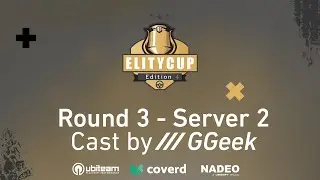 [VOD] ElityCup 4 - Round 3 (Server 2) - Cast by GGeek