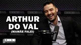 ARTHUR DO VAL &ndash; MINI PODCAST #207