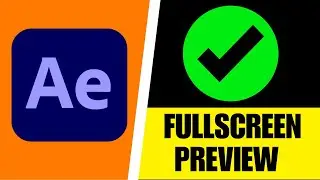 How to View Full Screen Preview in After Effects (2024)