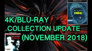 4K/Blu-Ray Collection Update (November 2018)