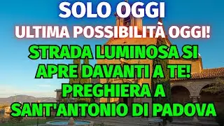 20 gennaio STRADA LUMINOSA SI APRE DAVANTI A TE! Preghiera a Sant'Antonio di Padova