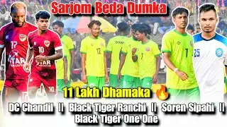 Sarjom Beda Football Tournament || DC Chandil || Black Tiger Ranchi || Soren Sipahi